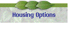 Housing Options