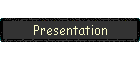 Presentation