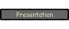 Presentation