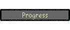 Progress