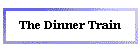 The Dinner Train